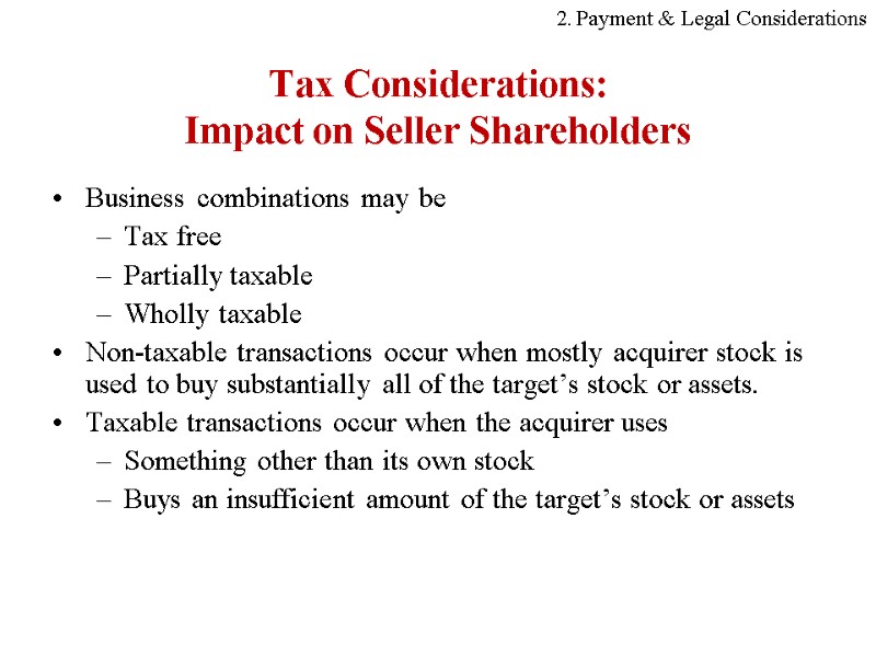 Tax Considerations:  Impact on Seller Shareholders Business combinations may be  Tax free